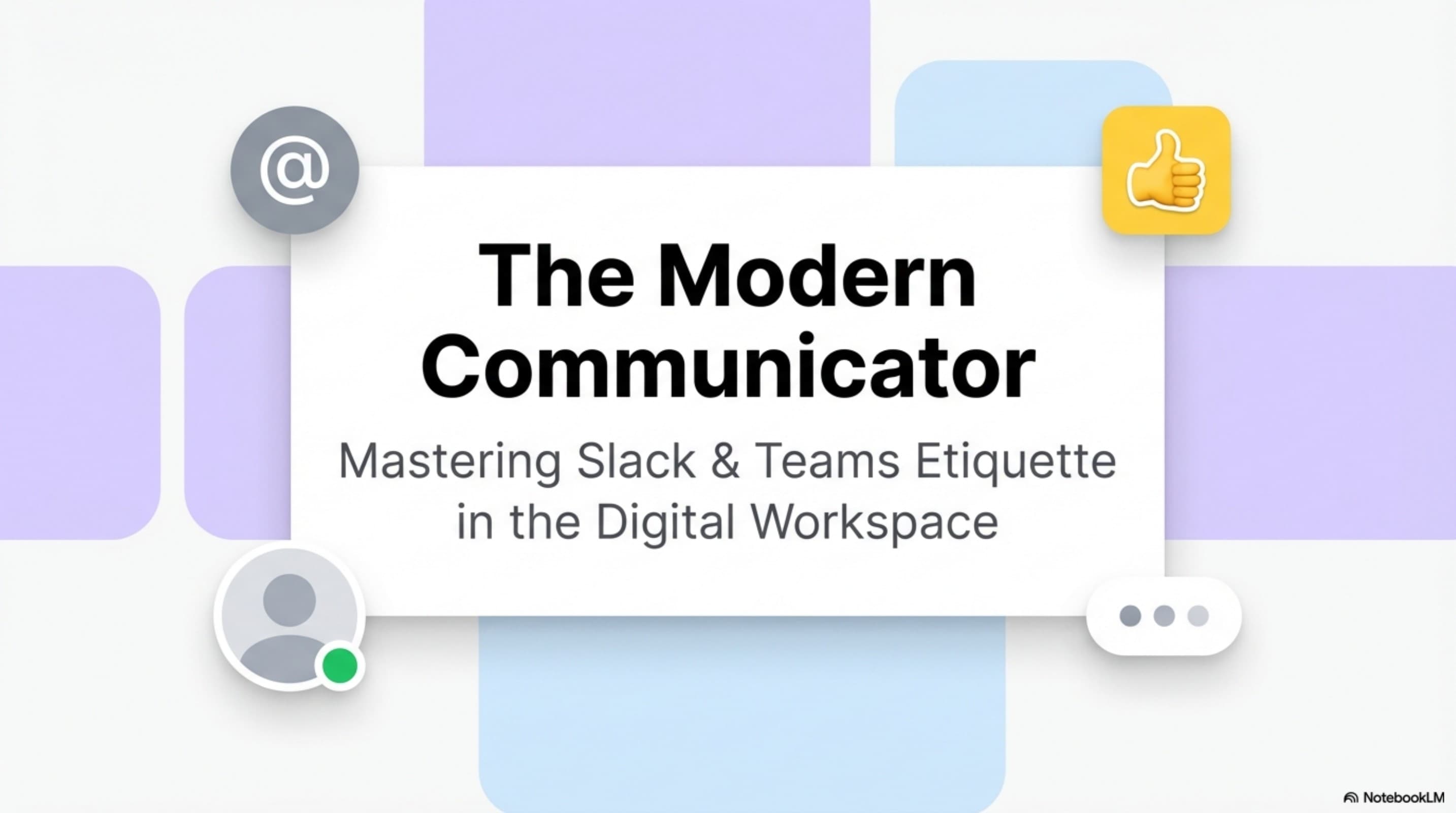 The Modern Communicator: Mastering Slack & Teams Etiquette in the Digital Workspace